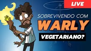 Warly sobrevivendo só de plantação? - Don't Starve Together