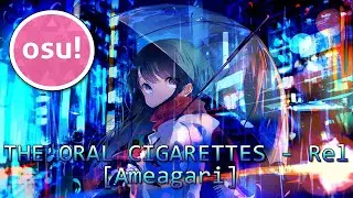 [osu!] - THE ORAL CIGARETTES - Rel (Ameagari)