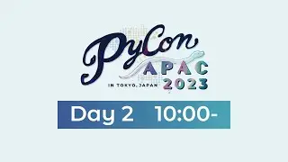 PyCon APAC 2023 Day 2 