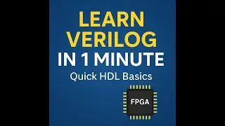 Learn Verilog in 1 Minute | Verilog Basics Tutorial