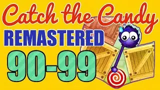 CATCH THE CANDY – Level 90,91,92,93,94,95,96,97,98,99
