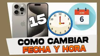 Como Cambiar la Fecha y Hora en iPhone 15, 15 Plus, 15 Pro y 15 Pro Max