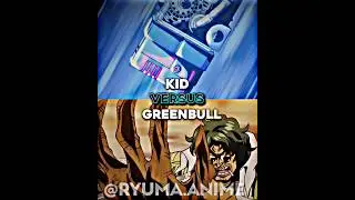 Greenbull vs Kid