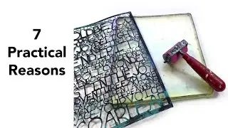 7 Practical Reasons I use a Gel Plate with Stencils