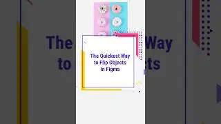 The Quickest Way to Flip Image or Objects in Figma