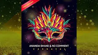 No Comment & Ananda Shake - Carnaval