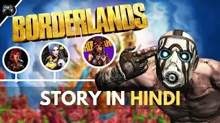 Complete Borderlands Storyline In Hindi