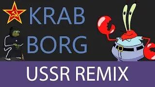 Krab Borg - USSR Remix