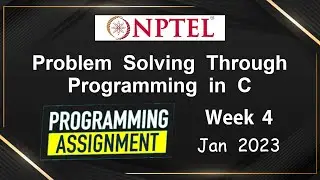 NPTEL Problem Solving Through Programming In C Week 4 Programming Assignments | 2023-Jan
