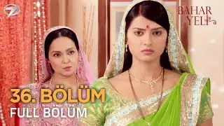 Bahar Yeli - Hint Dizisi | 36. Bölüm 