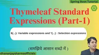#21 Thymeleaf Standard Expressions (Part-1) |   ${...}: Variable  and *{...} : Selection expressions