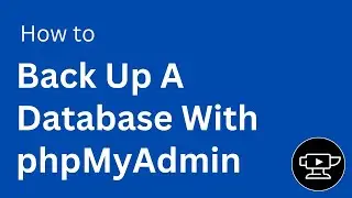Back Up A Database With phpMyAdmin