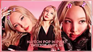 NAYEON POP IN PINK! TWIXTOR CLIPS 4K