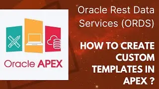 How to Create Custom Templates in Apex - Oracle Rest Data Services (ORDS) - Apex Rest API