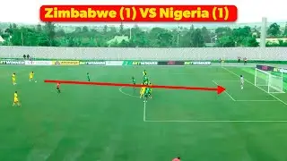 Zimbabwe vs Nigeria 1-1 Highlights. | Walter Musona Goal & more