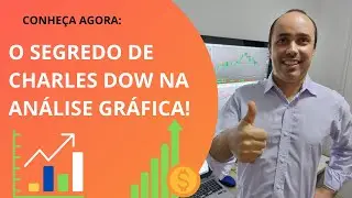 O SEGREDO de Charles Dow na ANÁLISE GRÁFICA - Day Trade - Swing Trade - Position Trade