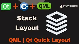 Qt QML Tutorial | Stack Layout | Qt Quick Layout | Qt QML Application