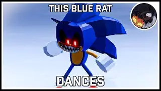 Blue Dancing Rat | Sonic.EXE The Disaster Animation
