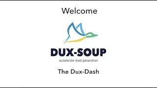 Dux-Soup Easy Tutorials - 11 - The Dux-Dash