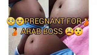 😟😟😟PREGNANT FOR ARAB BOSS.🙄🙄🙄 