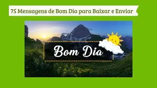 75 Mensagens de Bom Dia para Baixar e Enviar Grátis