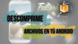 Como descomprimir archivos {Android} ᴴᴰ