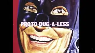 PROTO DUG-A-LESS