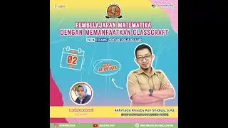LIVE STREAMING TALKSHOW | PEMBELAJARAN MATEMATIKA DENGAN MEMANFAATKAN CLASSCRAFT