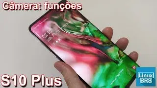 Samsung Galaxy S10 Plus - câmera: funções