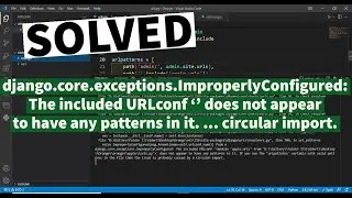 django.core.exceptions.ImproperlyConfigured: The included URLconf ' does not ... circular import