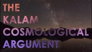 The Kalam Cosmological Argument