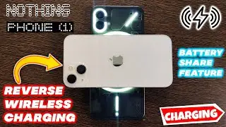 Nothing Phone (1) Reverse Wireless Charging on iPhone 13 & Samsung Gear S3 | Battery Share Feature