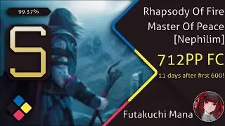 Futakuchi Mana | Rhapsody Of Fire - Master of Peace [Nephilim] 99.37% FC, 712PP