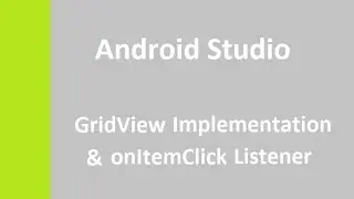 Android Studio GridView Implementation & onItemClick Listener