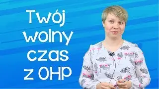 Twój czas wolny z OHP