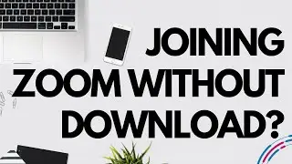 How To Join A Zoom Meeting Without Downloading