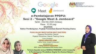 e-Pembelajaran PPDPU: Sesi 2 | Google Meet & Google Jamboard for Beginners