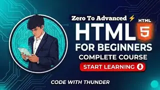 Complete HTML IN 1 hour | Beginner to Advanced | Web Development Full Course | CodeWithThunder