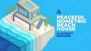 Creating A Peaceful Isometric Beach House in Affinity Designer | Speed Art