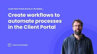 Client Portal Builder for monday.com – Automate everything in your Client Portal with Workflows