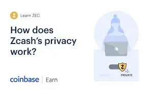 Coinbase Earn: How Does Zcash’s Privacy Work? (Lesson 3 of 3)