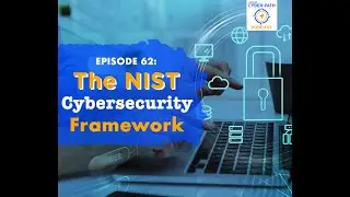 EP 62: The NIST Cybersecurity Framework