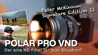 Peter McKinnon Polar Pro Variable ND Filter - Ein Filter für Alles?