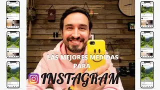 ESTAS SON LAS MEJORES MEDIDAS PARA SUBIR FOTOS Y VIDEOS A INSTAGRAM 2020