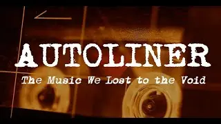 Autoliner: The Music We Lost to the Void
