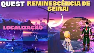 QUEST REMINESCÊNCIA DE SEIRAI - GENSHIN IMPACT