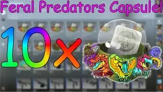 CS:GO Opening 10x Feral Predators Capsule!  Rip or Rip? :3