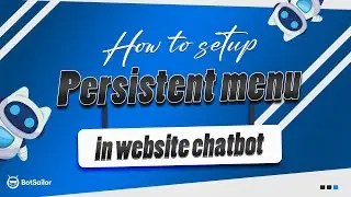 How to Setup Persistent Menu In Website Chatbot
