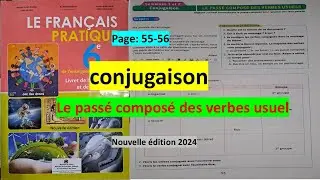 unité 2: conjugaison le Passé composé des verbes usuel page 55-56  6ème année primaire