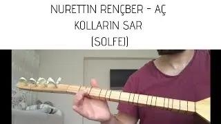 Nurettin Rençber- Aç Kolların Sar Solfej | kolay solfej